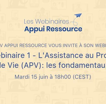 Tout savoir sur l’Assistance au Projet de Vie…