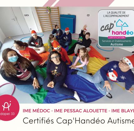 3 IME  certifiés par Cap’Handéo pour l’accompagnement des personnes avec autisme