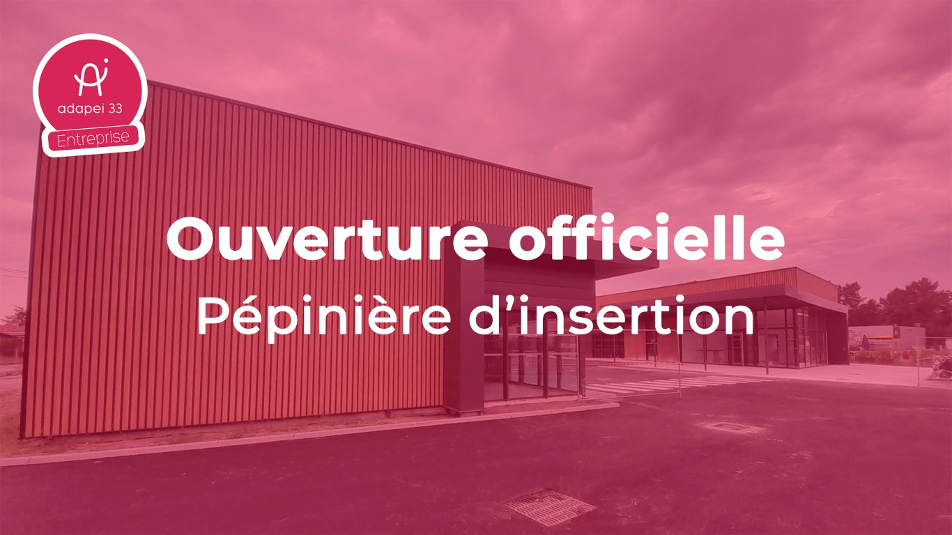 [PÉPINIÈRE D’INSERTION] Ouverture officielle !